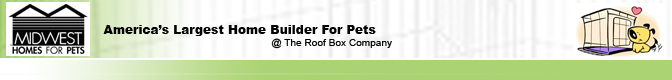 Midwest: America's largest home builder for pets at The Roof Box Company - Folding Cages, Tent Crates, Pet Beds,dog crates/pet carriers Midwest: America's largest home builder for pets at The Roof Box Company - Folding Cages, Tent Crates, Pet Beds,dog crates/pet carriers